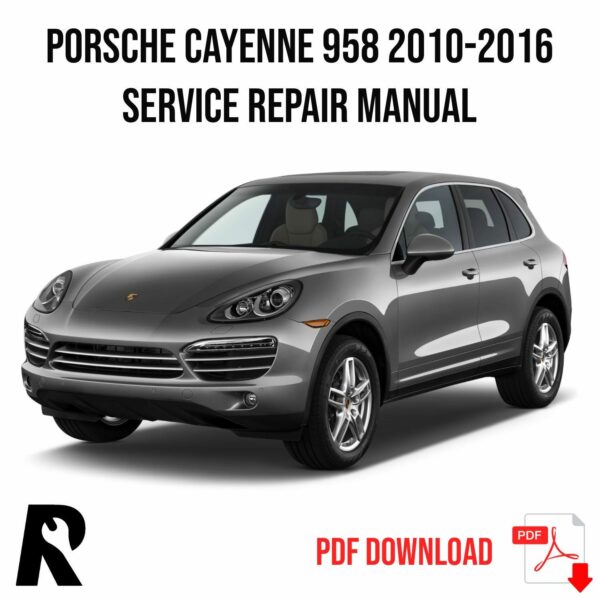 Porsche Cayenne 958 2010-2016 Service Manual Repair, Workshop Service Repair, INSTANT Download PDF