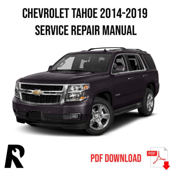 Chevrolet Tahoe 2014-2019 Service Manual Repair, Workshop Service Repair, INSTANT Download PDF